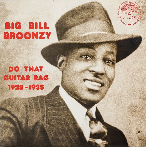 BIG BILL BROONZY - DO THAT GUITAR RAG 1928-1935 (1972) - LP COMPILATION 2007 EDITION SIFIR PLAK