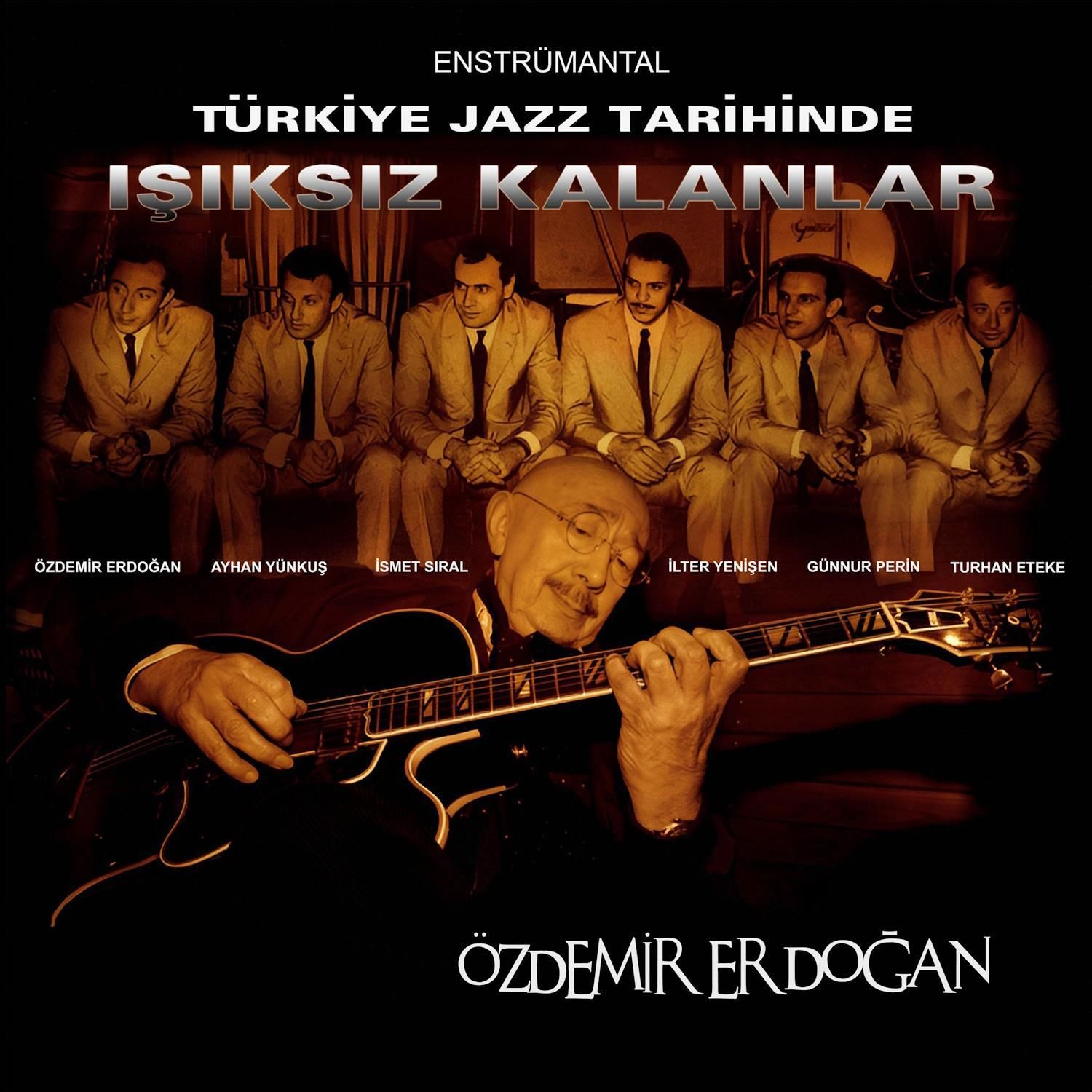 ÖZDEMİR ERDOĞAN - TÜRKİYE JAZZ TARİHİNDE IŞIKSIZ KALANLAR (2014) - LP 2024 BASIM SIFIR PLAK