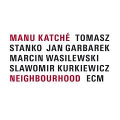 MANU KATCHE - NEIGHBOURHOOD  (2005) - LP 2019 EDITION ECM RECORDS SIFIR PLAK