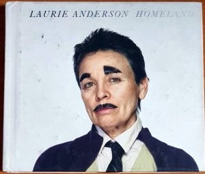 LAURIE ANDERSON - HOMELAND (2010) - CD+DVD 2.EL