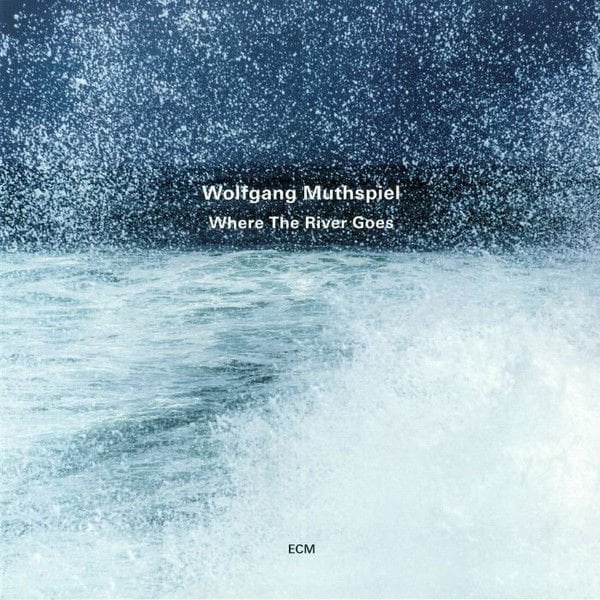 WOLFGANG MUTHSPIEL - WHERE THE RIVER GOES (2018) - LP 180GR ECM RECORDS SIFIR PLAK