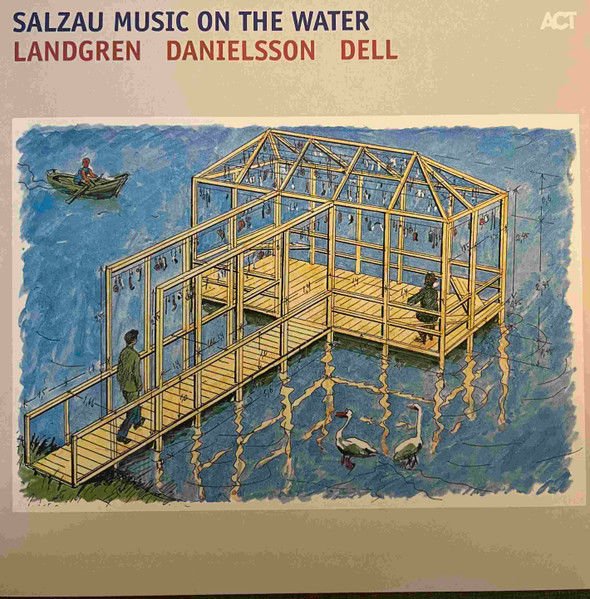 NILS LANDGREN & DANIELSSON & DELL – SALZAU MUSIC ON THE WATER (2006) - LP ACT MUSIC 2023 SIFIR PLAK