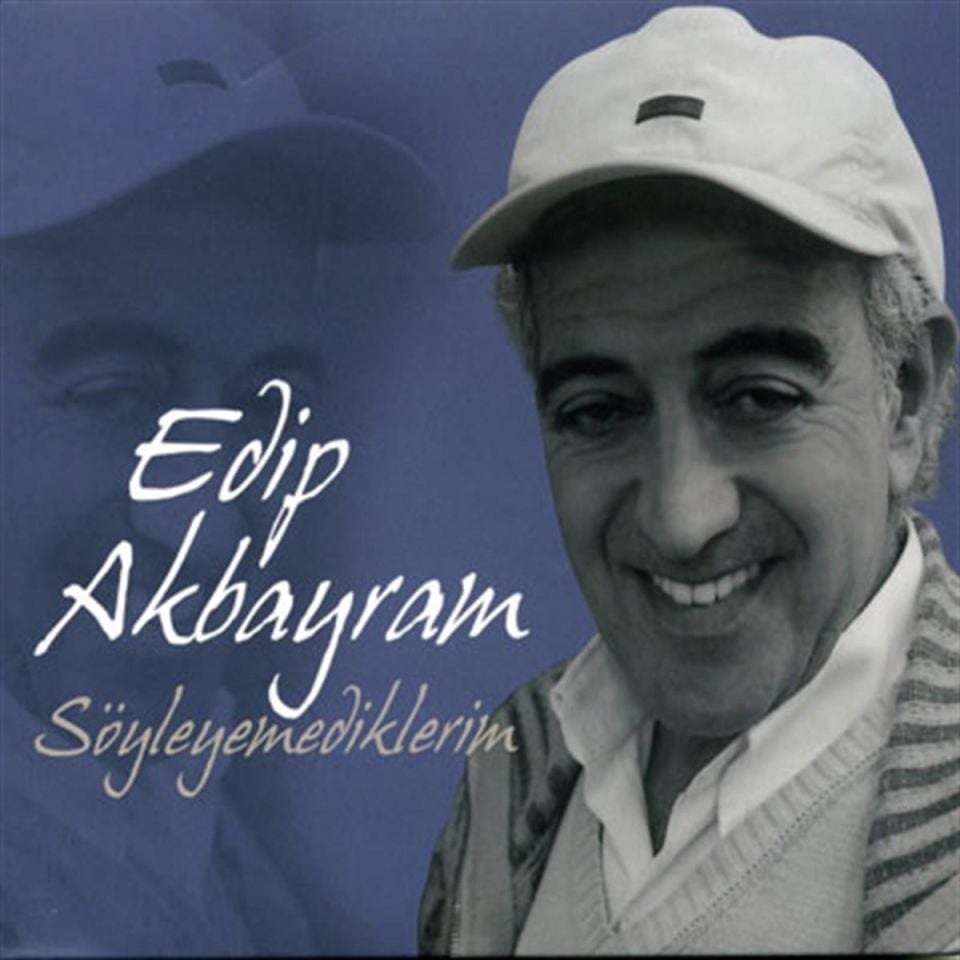 EDİP AKBAYRAM - SÖYLEYEMEDİKLERİM (2008) - DIGIPAK CD SIFIR