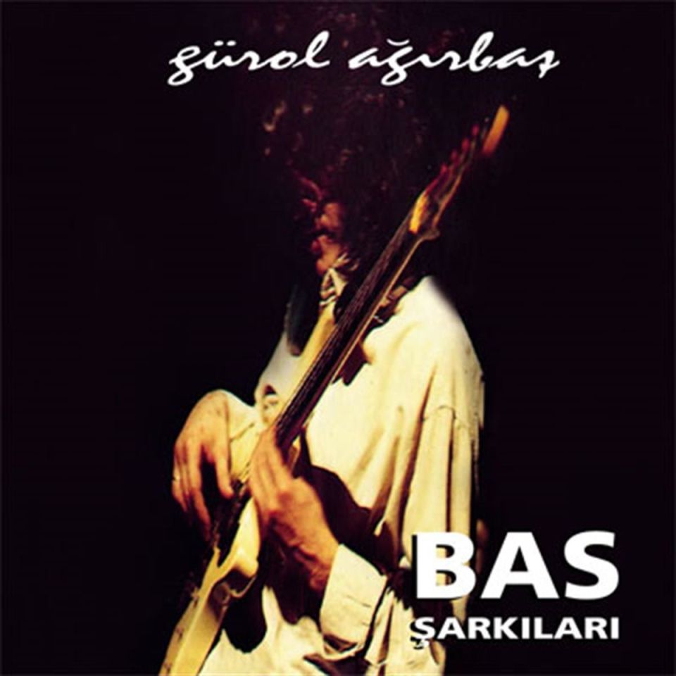 GÜROL AĞIRBAŞ - BAS ŞARKILARI (1995) 2012 ADA MÜZİK BASKI CD SIFIR