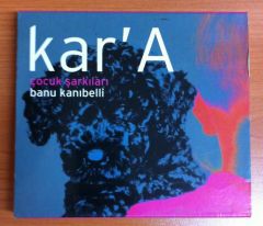 BANU KANIBELLİ - KAR'A ÇOCUK ŞARKILARI (2006) - CD 2.EL