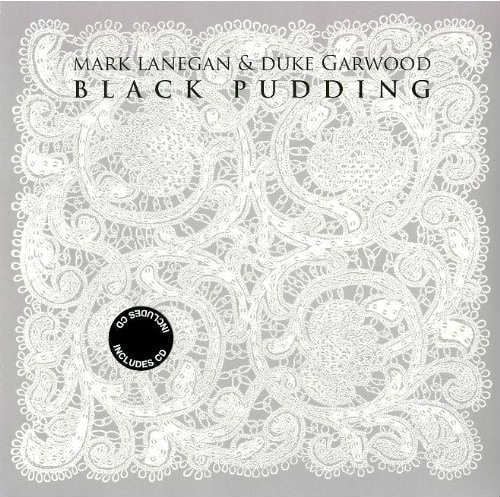 MARK LANEGAN & DUKE GARWOOD - BLACK PUDDING (2013) - LP  SIFIR PLAK