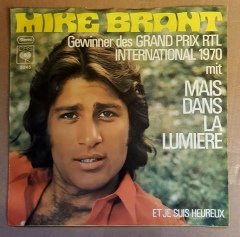 MIKE BRANT - MAIS DANS LA LUMIERE / ET JE SUIS HEUREUX (1970) - 7'' 45 DEVİR SINGLE PLAK