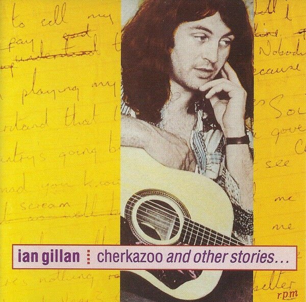 IAN GILLAN – CHERKAZOO AND OTHER STORIES... (1998) - CD AMBALAJINDA SIFIR