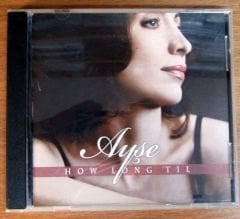 AYŞE EREN - HOW LONG 'TILL - CD 2.EL