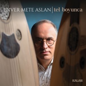 ENVER METE ASLAN - TEL BOYUNCA (2021) - CD KALAN MÜZİK 2.EL