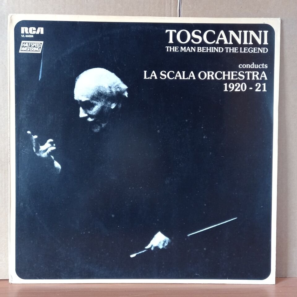 TOSCANINI: THE MAN BEHIND THE LEGEND CONDUCTS LA SCALA ORCHESTRA 1920 - 21 (1982) - LP 2.EL PLAK
