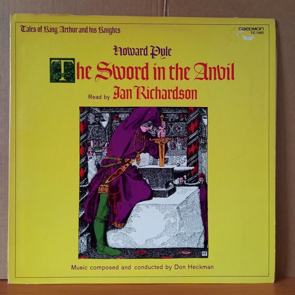 TALES OF KING ARTHUR AND HIS KNIGHTS - THE SWORD IN THE ANVIL / HOWARD PYLE, IAN RICHARDSON (1978) - LP 2.EL PLAK