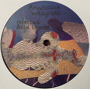 ANATOLIAN WEAPONS - SELECTED ACID TRACKS (2022) - LP SIFIR PLAK