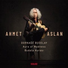 AHMET ASLAN - DORNAĞE BUDELAY - BUDALA AURASI (2019) - CD SIFIR