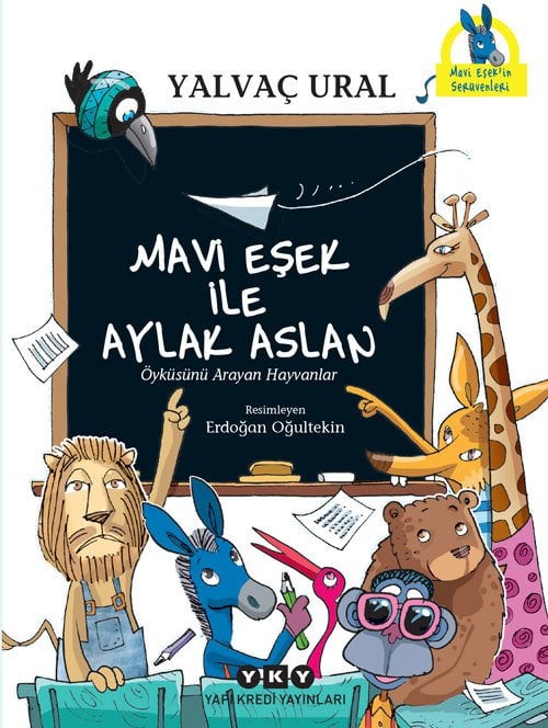 Mavi Eşek ile Aylak Aslan - Öyküsünü Arayan Hayvanlar (3. Baskı)