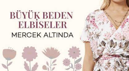 BÜYÜK BEDEN ELBİSELER MERCEK ALTINDA