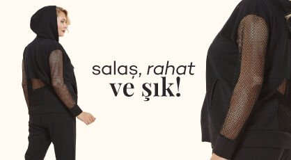 SALAŞ, RAHAT VE ŞIK!