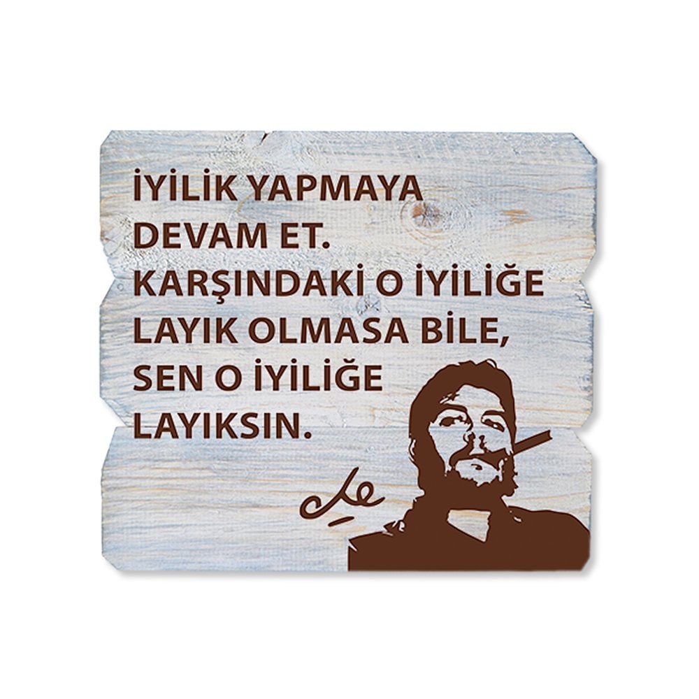 Ahşap Duvar Panosu ''İyilik Yapmaya Devam Et, Che Guevara'' - Ev Dekorasyon