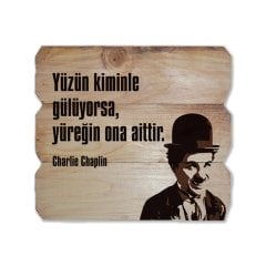 Ahşap Duvar Panosu ''Charlie Chaplin Yüzün Kiminle Gülüyorsa'' - Ev Dekorasyon