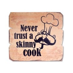 Ahşap Duvar Panosu ''Never Trust a Skinny Cook'' - Ev Dekorasyonu