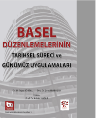 Basel Düzenlemelerinin Tarihsel Süreci ve Günümüz Uygulamaları