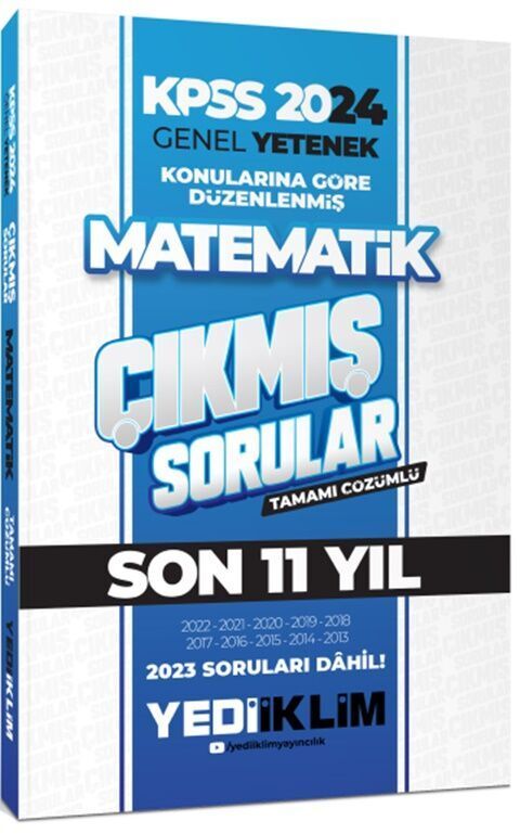 Yediiklim Yayınları 2024 KPSS Genel Yetenek Lisans Matematik Konularına Göre Tamamı Çözümlü Çıkmış Sorular