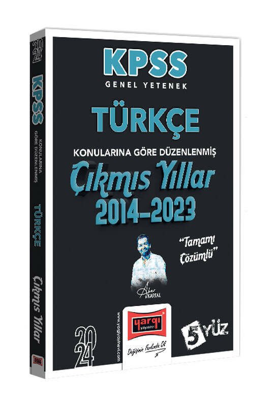 Yargı Yayınları 2024 KPSS Genel Yetenek Türkçe Konularına Göre Düzenlenmiş Tamamı Çözümlü Çıkmış Yıllar (2014-2023)