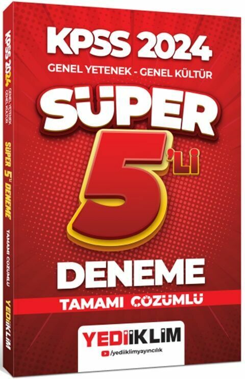 Yediiklim Yayınları 2024 KPSS Genel Yetenek Genel Kültür Tamamı Çözümlü Süper 5 li Deneme