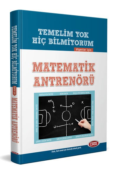 Temelim Yok Hiç Bilmiyorum Diyenler İçin Matematik Antrenörü Data Yayınları