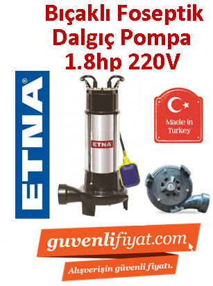 ETNA EFP-13DP 1.8HP 220v Parçalayıcı Bıçaklı Foseptik Dalgıç Pompa