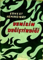 Denizin Değiştirdiği-Ernest Hemingway