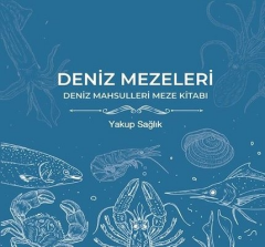 *Deniz Mezeleri - Deniz Mahsulleri Meze Kitabı
