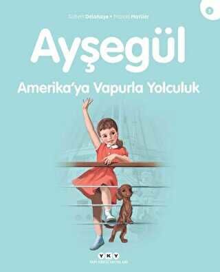 Ayşegül Amerika'ya Vapurla Yolculuk*