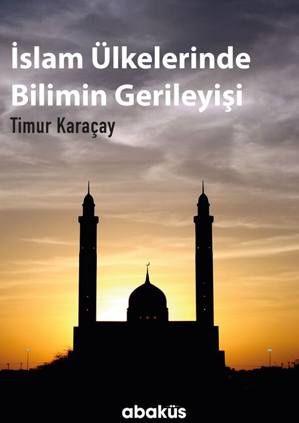 İslam Ülkelerinde Bilimin Gerileyişi