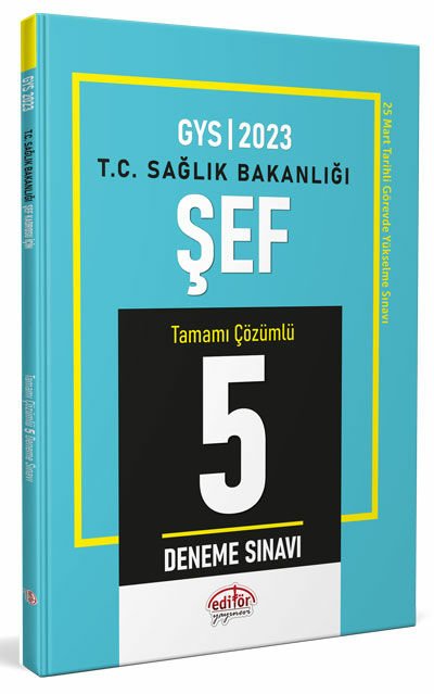 2023 T.C. Sağlık Bakanlığı Şef GYS Tamamı Çözümlü 5 Deneme Sınavı Editör Yayınevi