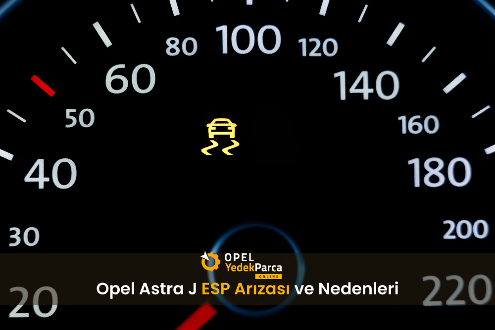 Opel Astra J ESP Arızası ve Nedenleri