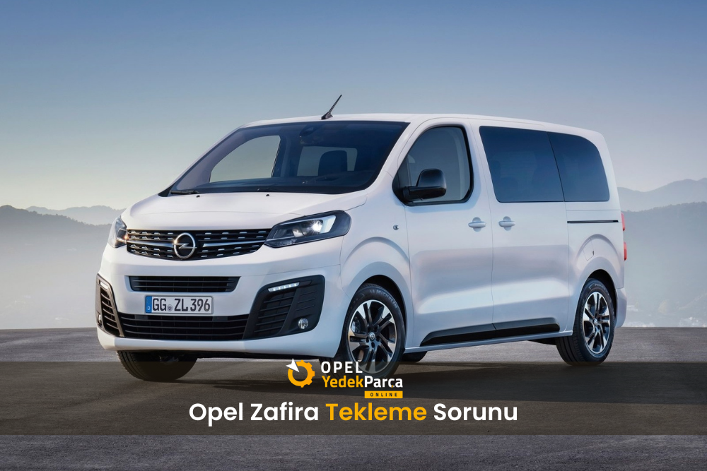 Opel Zafira Tekleme Sorunu