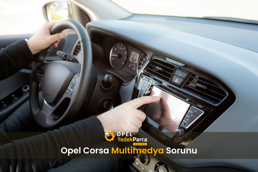 Opel Corsa Multimedya Sorunu