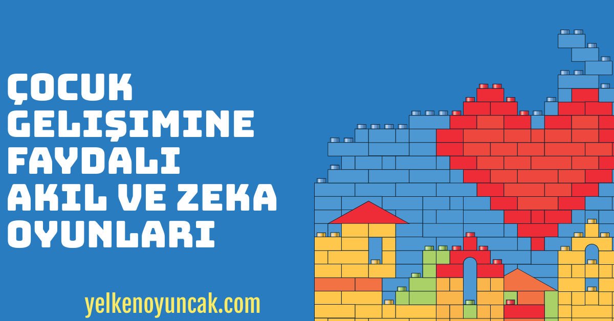 Çocuk Gelişimine Faydalı Akıl ve Zeka Oyunları