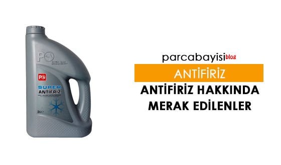 Antifriz Hakkında Bilinmesi Gerekenler