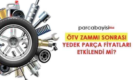 Otomobil Fiyatlarındaki Yükseliş Oto Yedek Parça Fiyatlarını Etkiledi mi?