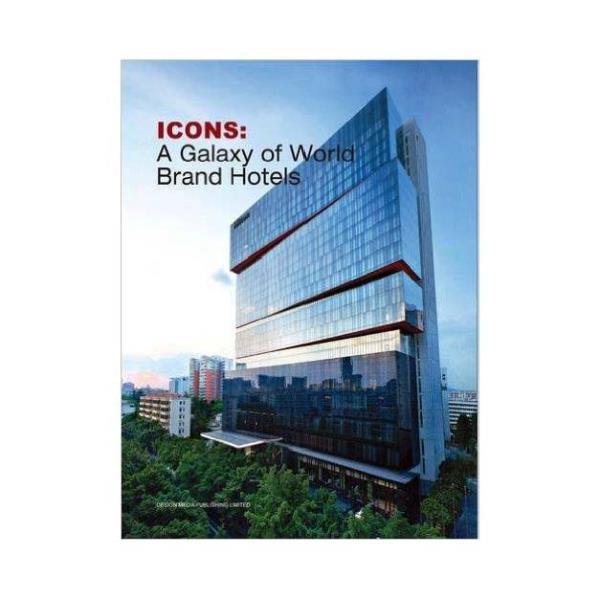 Icons: A Galaxy of World Brand Hotels