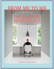 From Me to We: The Changing Workplace  (OFİS TASARIMI)