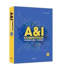 A&I Competition Vol.3 (Mimarlık ve İç Mimarlık Yarışma Finalist Projeleri)