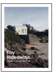 Tiny Hideaways: Oasis In Pure Nature (Doğal Ortamda Küçük Evler)