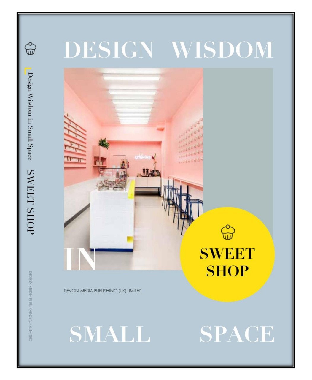 SWEET SHOP; Design Wisdom in Small Space II - (DONDURMACI-TATLICI Tasarımları)