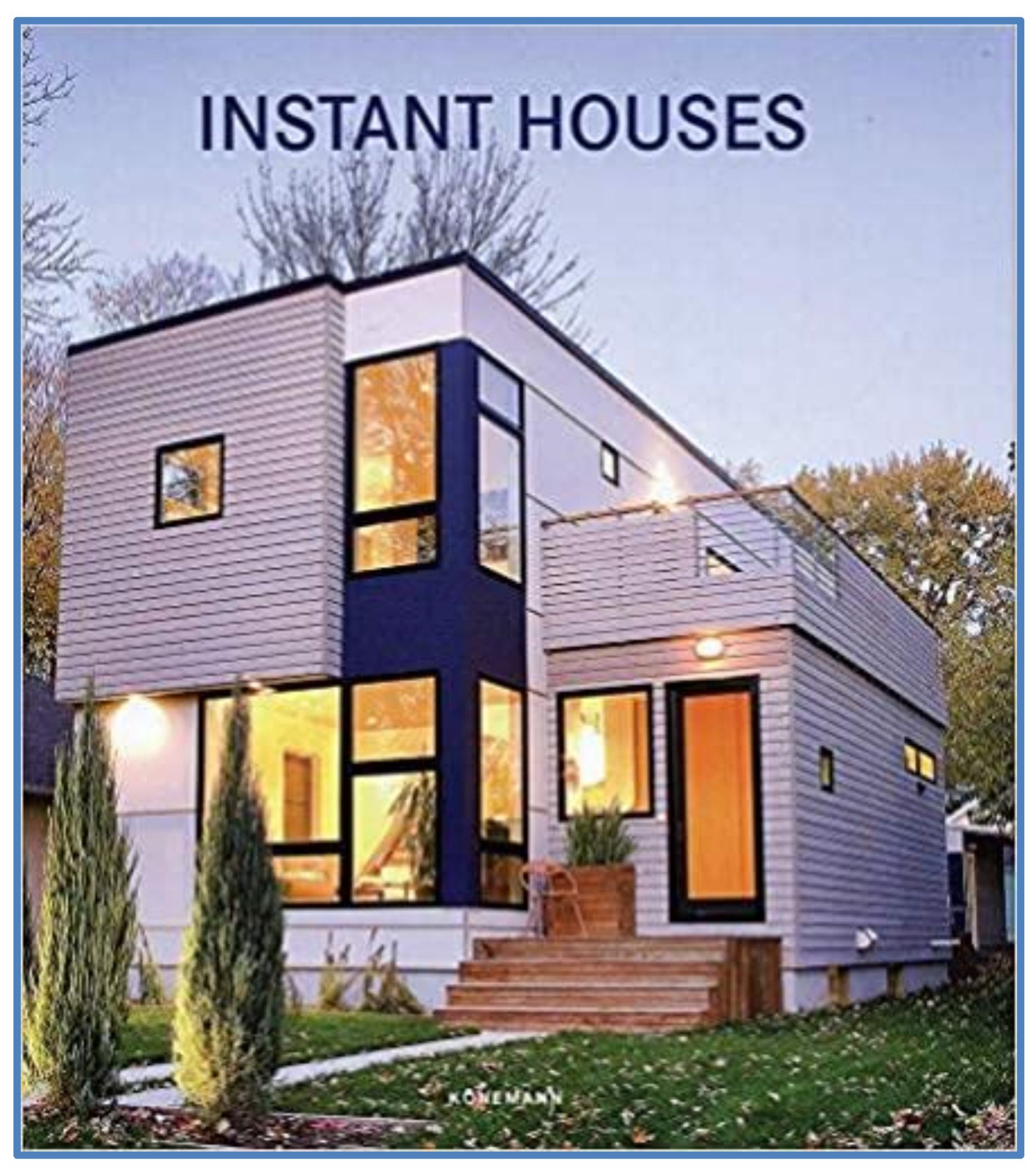 Instant Houses (Prefabrik Ev Tasarımları)