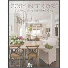 Cosy Interiors: Slow Living Inspirations (Dekorasyon: Yavaş Yaşam için Tasarım)
