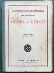 GÜNEŞ VE GÖLGE - LUİGİ PİRANDELLO - REMZİ KİTABEVİ 1941