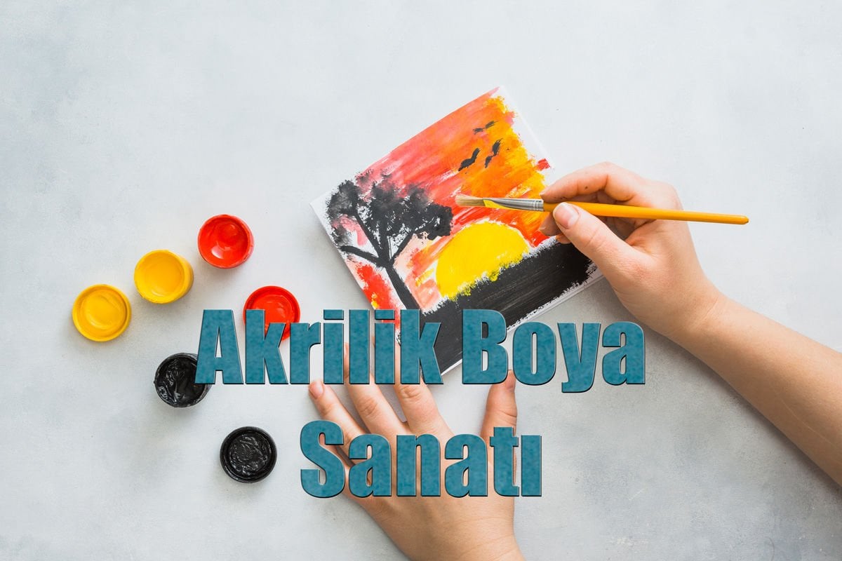 Akrilik Boya Sanatı